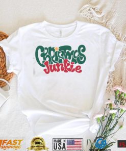 Christmas Junkie Christmas Addict Christmas Lover shirt