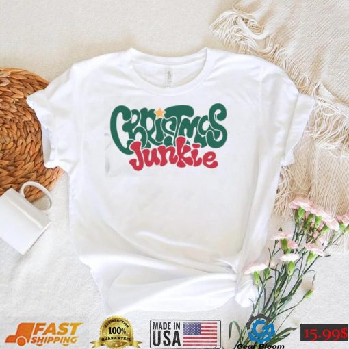 Christmas Junkie Christmas Addict Christmas Lover shirt