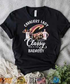 Cleveland Cavaliers Lady Sassy Classy And A Tad Badassy Signatures Shirt