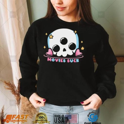 Cute skull movies suck shirt