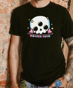 Cute skull movies suck shirt