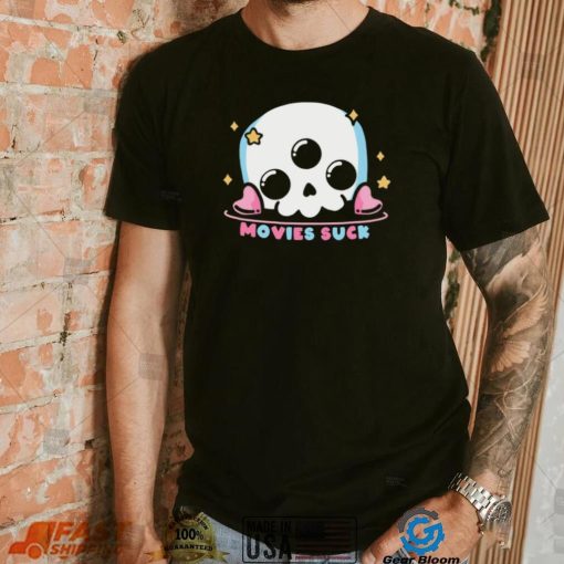 Cute skull movies suck shirt