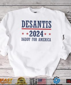 Daddy Ron DeSantis 2024 Republican Presidential Election T Shirt