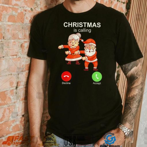 Dancing Santa Claus with wife Christmas is calling 2022 shirt