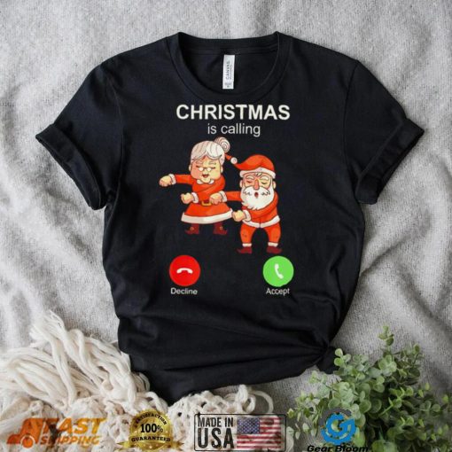 Dancing Santa Claus with wife Christmas is calling 2022 shirt