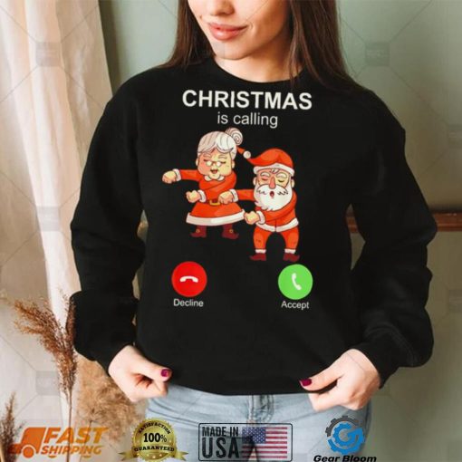 Dancing Santa Claus with wife Christmas is calling 2022 shirt