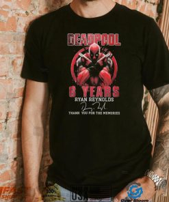 Deadpool 6 Years Ryan Reynolds Thank You For The Memories Signature Shirt