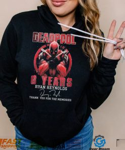 Deadpool 6 Years Ryan Reynolds Thank You For The Memories Signature Shirt