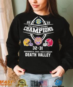 Death Valley LSU Tigers 2022 First Saturday In November Champions LSU 32 31 Alabama Shirt