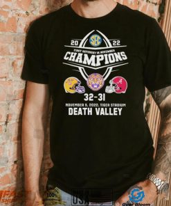 Death Valley LSU Tigers 2022 First Saturday In November Champions LSU 32 31 Alabama Shirt