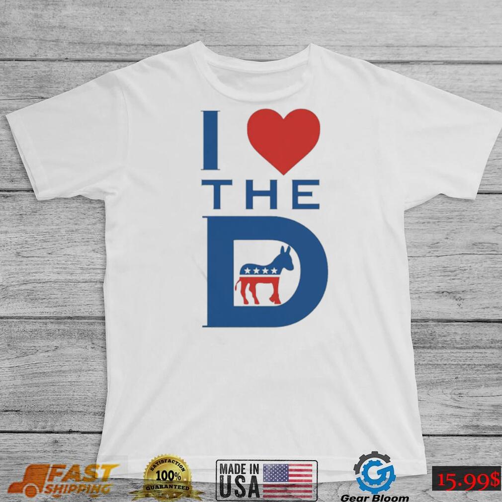 Democrat – I Love The D Shirt - Gearbloom