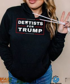 Dentists for Trump teeth 2022 shirt