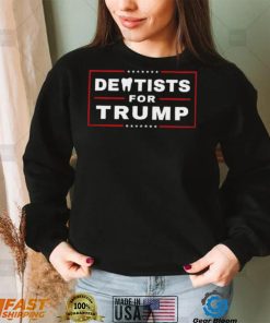 Dentists for Trump teeth 2022 shirt