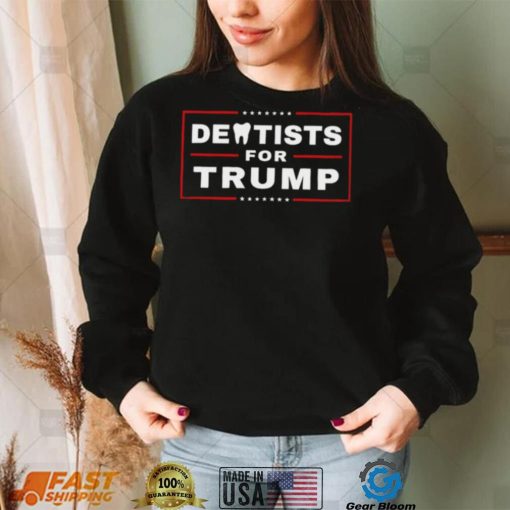 Dentists for Trump teeth 2022 shirt