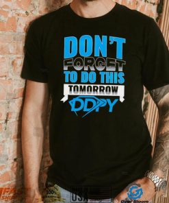 Diamond Dallas Page don’t forget to do this Tomorrow DDPY logo shirt