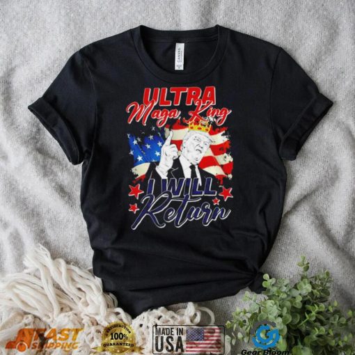 Donald Trump Ultra Maga King I will return 2024 American flag shirt