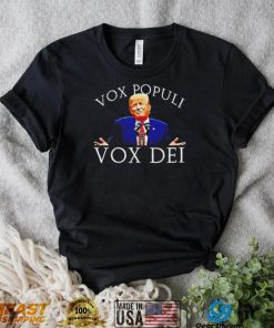 Donald Trump Vox Populi Vox Dei 2022 shirt