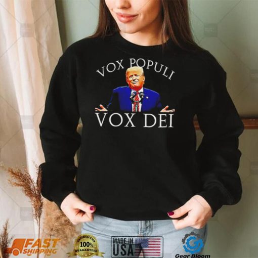 Donald Trump Vox Populi Vox Dei 2022 shirt