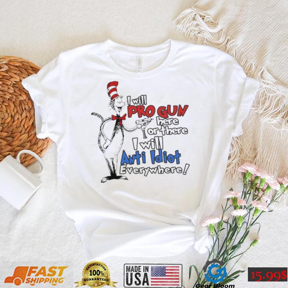 Dr Seuss Pro Gun Anti Idiot Shirt