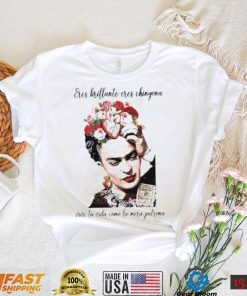 Eres brillante eres chingona vive tu vida T Shirt