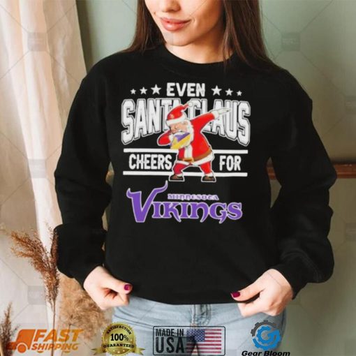 Even Dabbing Santa Claus Cheers For Minnesota Vikings Christmas Shirt