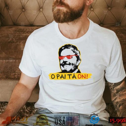 O Pai Ta On Meme Fora Bolsonaro Lula T Shirt