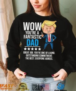 Fantastic Dad Funny Trump Quote Shirt