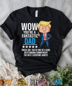 Fantastic Dad Funny Trump Quote Shirt