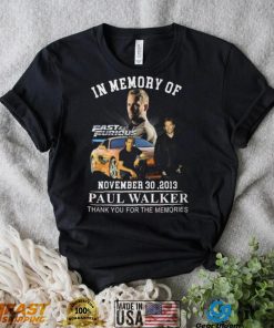 Fast & Furious November 30 ,2013 Paul Walker Thank You For The Memories T Shirt