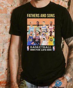 Fathers And Sons Basketball For Life Shirt