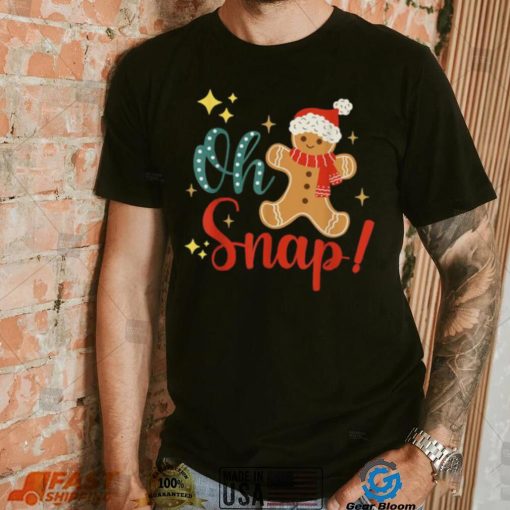 Funny Cute Santa Hat Gingerbread Man Christmas Oh Snap Shirt