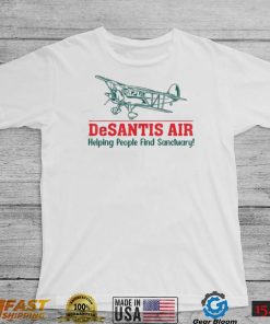 Funny Desantis Air Helping People Find Sanctuary Shirt