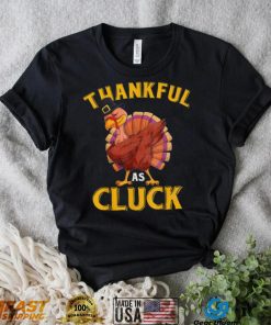 Funny Turkey Thankful As Cluck Unisex Sweatshirt