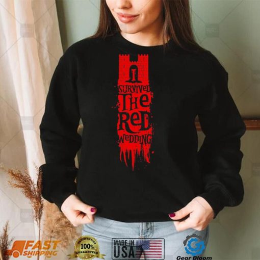 Game of Thrones I survived the Red Wedding shirt