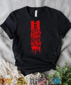 Game of Thrones I survived the Red Wedding shirt