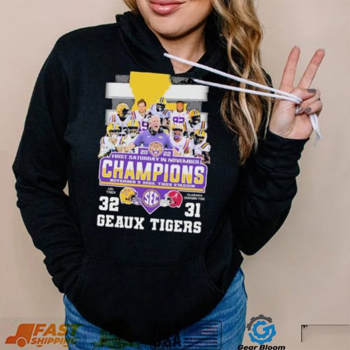 Geaux Tigers 2022 First Saturday In November Champions LSU 32 31 Alabama Shirt