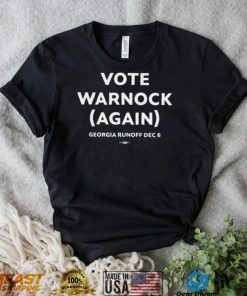 Georgia Runoff Dec 6 vote Warnock again 2024 shirt