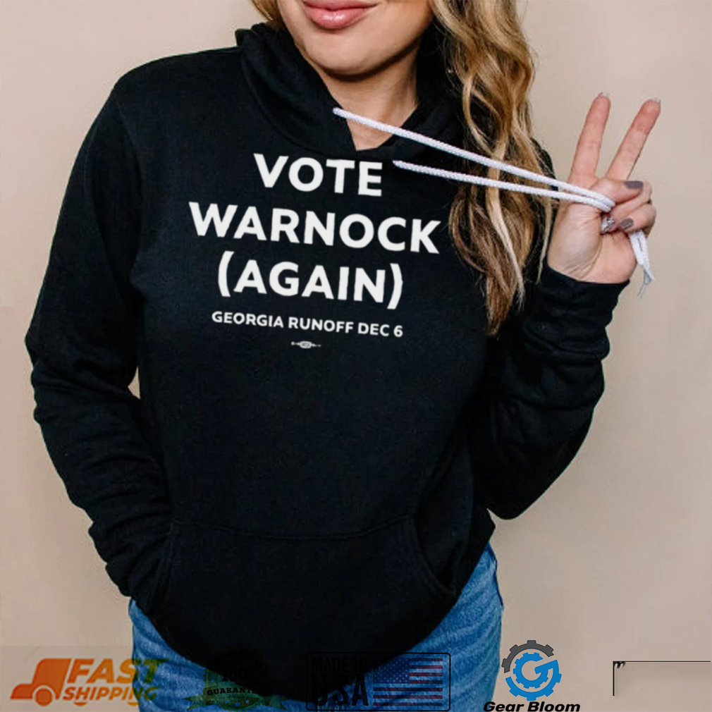 Runoff Dec 6 vote Warnock again 2024 shirt Gearbloom