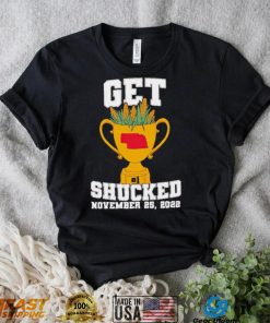 Get shucked November 25 2022 shirt