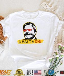 O Pai Ta On Meme Fora Bolsonaro Lula T Shirt