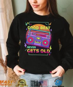 Good beat never gets old cassette vintage shirt