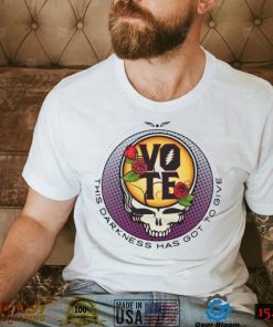 Grateful Dead Vote Darkness Got Give Shirt