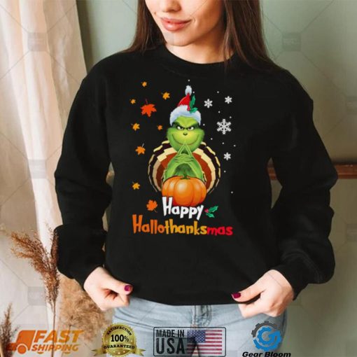 Grinch Halloween Thanksgiving Christmas Happy Hallothanksmas Shirt