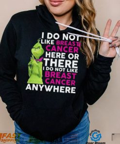 Grinch I Do Not Like Breast Cancer Here Or There I Do Not Like Breast Cancer Anywhere Shirt