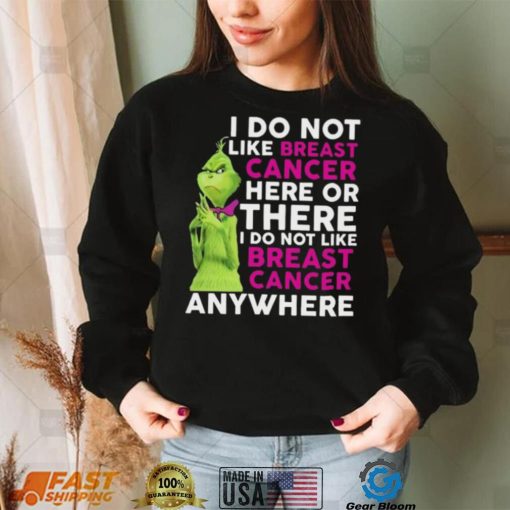 Grinch I Do Not Like Breast Cancer Here Or There I Do Not Like Breast Cancer Anywhere Shirt