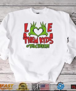 Grinch Love Hand Them Kids Teacherlife Shirt