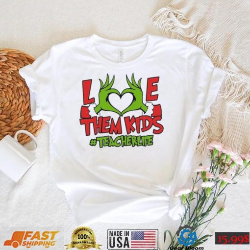 Grinch Love Hand Them Kids Teacherlife Shirt