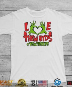 Grinch Love Hand Them Kids Teacherlife Shirt