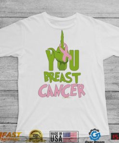 Grinch You Breast Cancer Shirt