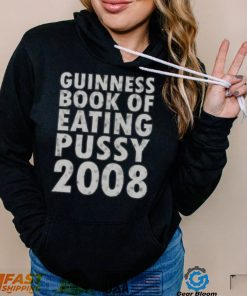 Guinness book of eating pussy 2008 t shirt